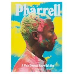 Rizzoli Pharrell - A Fish Doesn't Know It's Wet